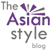 http://theasianstyle.blogspot.com